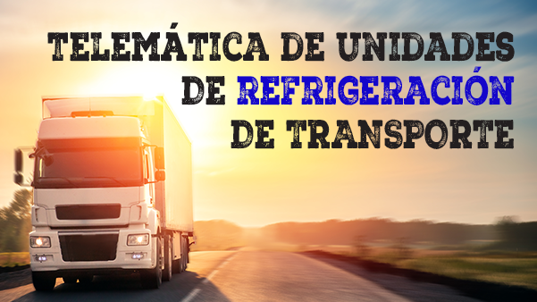 Telemática de unidades refrigeradas de transporte