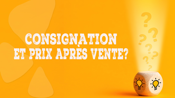 consignation et prix après vente