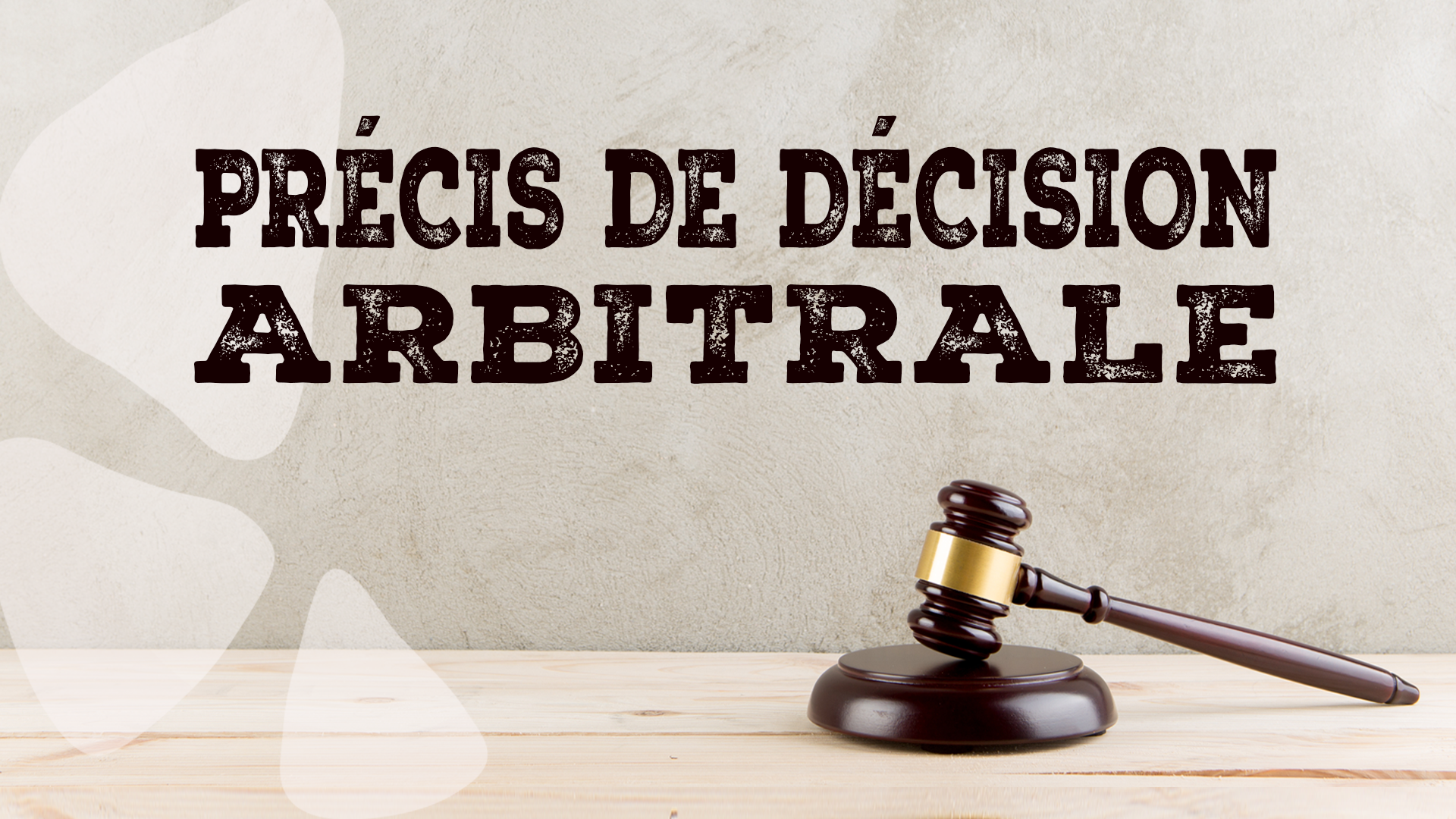 PRÉCIS DE DÉCISION ARBITRALE