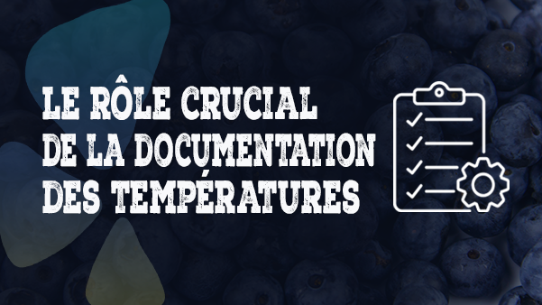 Le rôle crucial de la documentation des températures des envois de fruits et légumes